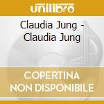 Claudia Jung - Claudia Jung cd