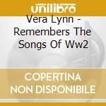 Vera Lynn - Remembers The Songs Of Ww2 cd