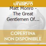 Matt Monro - The Great Gentlemen Of Song cd