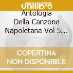 Antologia Della Canzone Napoletana Vol 5 / Various cd