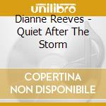 Dianne Reeves - Quiet After The Storm cd