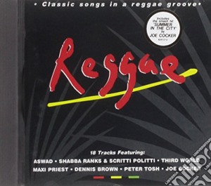 Reggae - Classic Songs In A Reggae Groove cd musicale di ARTISTI VARI