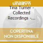 Tina Turner - Collected Recordings - Sixties To Nineties (3 Cd) cd