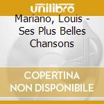 Mariano, Louis - Ses Plus Belles Chansons cd musicale di Mariano, Louis
