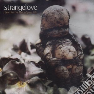 Strangelove - Time Of The Rest Of Your Life cd musicale di Strangelove