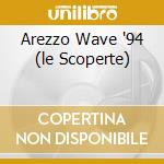 Arezzo Wave '94 (le Scoperte) cd