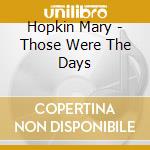 Hopkin Mary - Those Were The Days cd