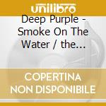 Deep Purple - Smoke On The Water / the Best Of cd