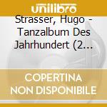 Strasser, Hugo - Tanzalbum Des Jahrhundert (2 Cd) cd