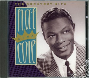 Nat King Cole - Greatest Hits cd musicale di NAT KING COL