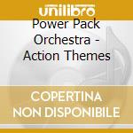 Power Pack Orchestra - Action Themes cd