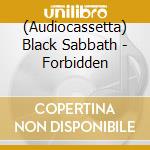 (Audiocassetta) Black Sabbath - Forbidden cd