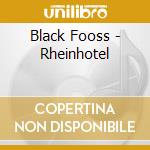 Black Fooss - Rheinhotel cd musicale di Black Fooss
