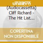 (Audiocassetta) Cliff Richard - The Hit List (2 Audiocassette) cd musicale di Cliff Richard