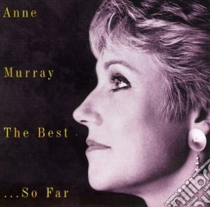 Anne Murray - The Best.. so Far cd musicale di Anne Murray