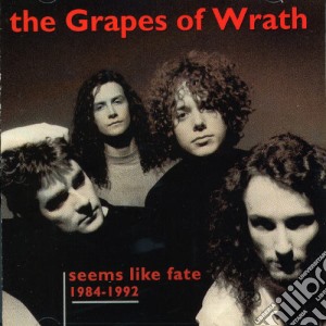Grapes Of Wrath (The) - 1984-1992: Seems Like Fate cd musicale di Grapes Of Wrath