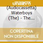 (Audiocassetta) Waterboys (The) - The Secret Life Of cd
