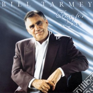 Bill Tarmey - Time For Love cd musicale di Tarmey Bill