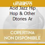 Acid Jazz Hip Hop & Other Dtories Ar cd