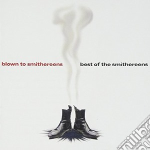 Smithereens - Blown To Smithereens cd musicale di Smithereens