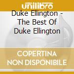 Duke Ellington - The Best Of Duke Ellington cd musicale di Duke Ellington