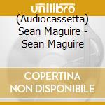 (Audiocassetta) Sean Maguire - Sean Maguire cd