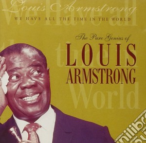 Louis Armstrong - We Have All The Time In The World cd musicale di ARMSTRONG LOUIS