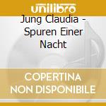 Jung Claudia - Spuren Einer Nacht cd