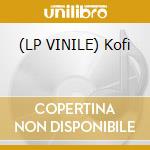 (LP VINILE) Kofi cd
