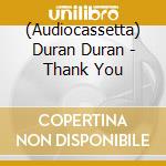 (Audiocassetta) Duran Duran - Thank You cd