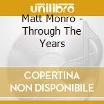 Matt Monro - Through The Years cd