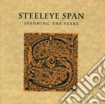 Steeleye Span - Spanning The Years (2 Cd) cd
