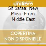 Sif Safaa: New Music From Middle East cd