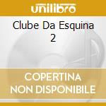 Clube Da Esquina 2 cd musicale di NASCIMENTO MILTON