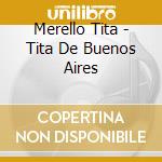 Merello Tita - Tita De Buenos Aires cd musicale di Merello Tita