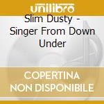 Slim Dusty - Singer From Down Under cd
