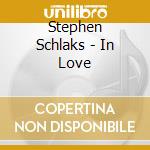 Stephen Schlaks - In Love cd
