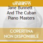 Jane Bunnett - And The Cuban Piano Masters cd musicale di Jane Bunnett