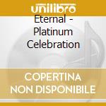 Eternal - Platinum Celebration cd
