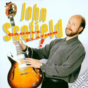 John Scofield / Pat Metheny - Groove Elation cd musicale di John Scofield