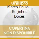 Marco Paulo - Beijinhos Doces cd musicale di Marco Paulo