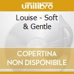 Louise - Soft & Gentle cd