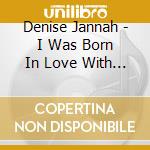 Denise Jannah - I Was Born In Love With You cd