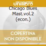 Chicago Blues Mast.vol.2 (econ.) cd musicale di ROGERS JIMMY