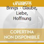 Brings - Glaube, Liebe, Hoffnung cd