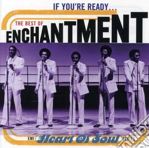 Enchantment - If You'Re Ready: Best Of cd musicale di Enchantment