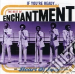 Enchantment - If You'Re Ready: Best Of cd