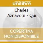 Charles Aznavour - Qui cd