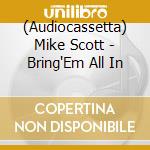 (Audiocassetta) Mike Scott - Bring'Em All In cd