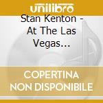 Stan Kenton - At The Las Vegas Tropicana cd musicale di Stan Kenton